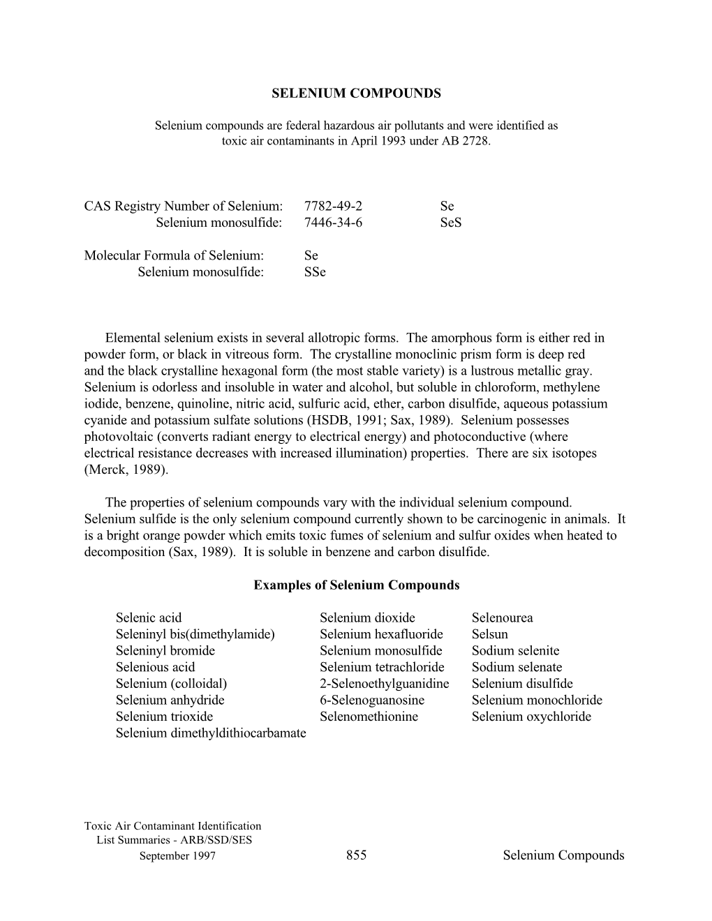 Selenium Compounds Are Federal Hazardous Air Pollutants and Were Identified As Toxic Air Contaminants in April 1993 Under AB 2728