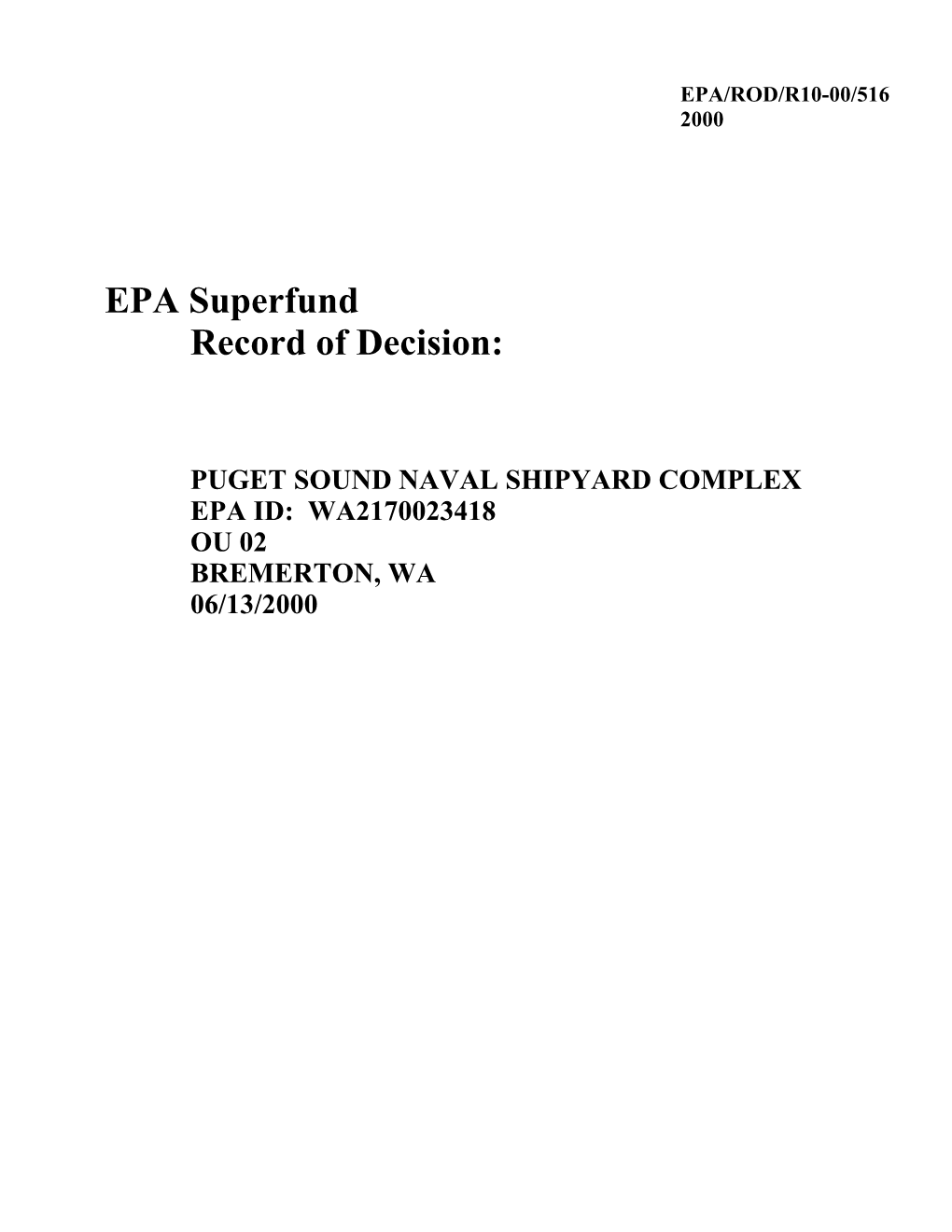 Puget Sound Naval Shipyard Complex Epa Id: Wa2170023418 Ou 02 Bremerton, Wa 06/13/2000 Declaration of the Record of Decision Site Name and Address