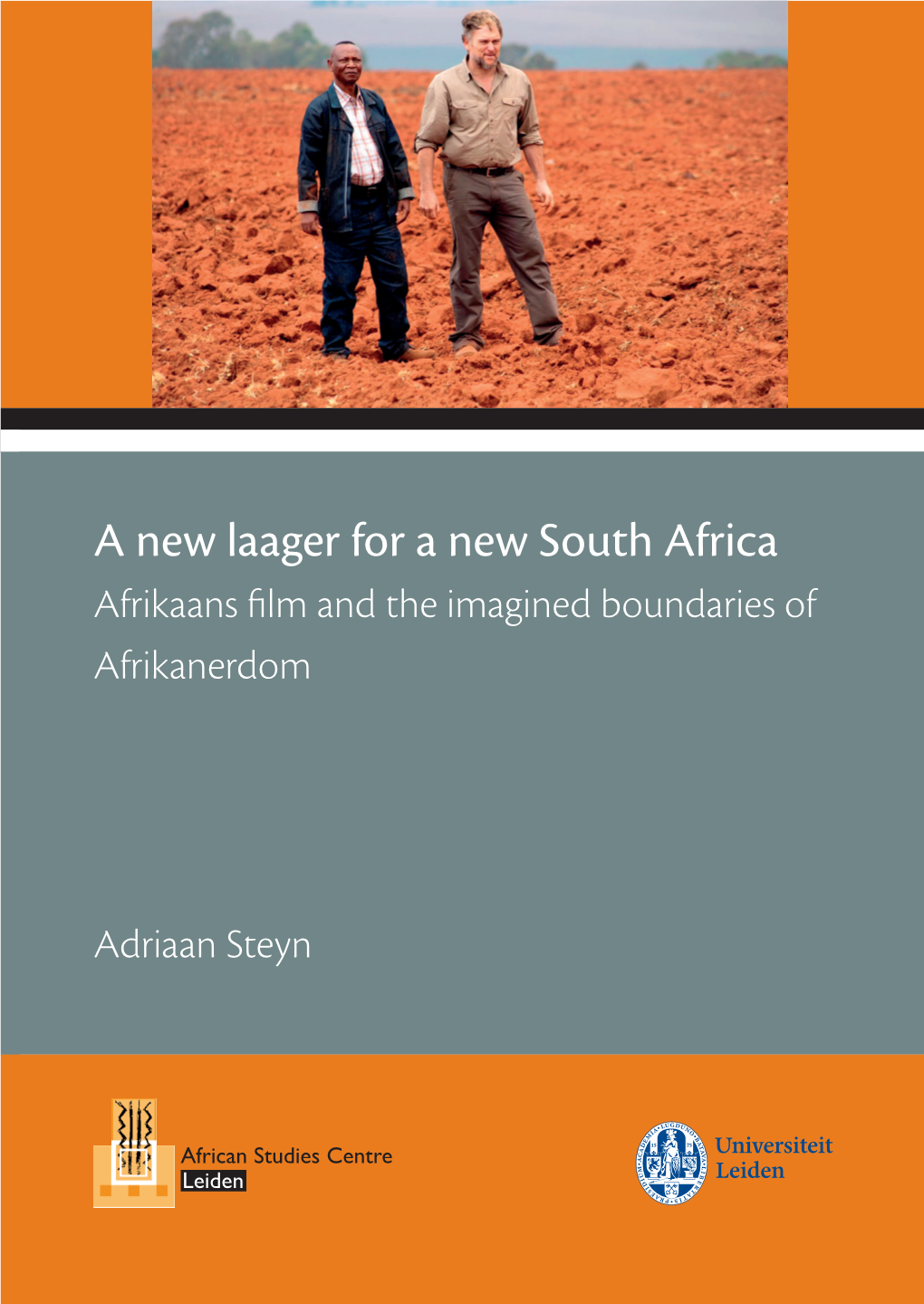 A New Laager for a New South Africa Africa Laager South Fora New a New a New Laager for a New South Africa Afrikaans Film and the Imagined Boundaries of Afrikanerdom