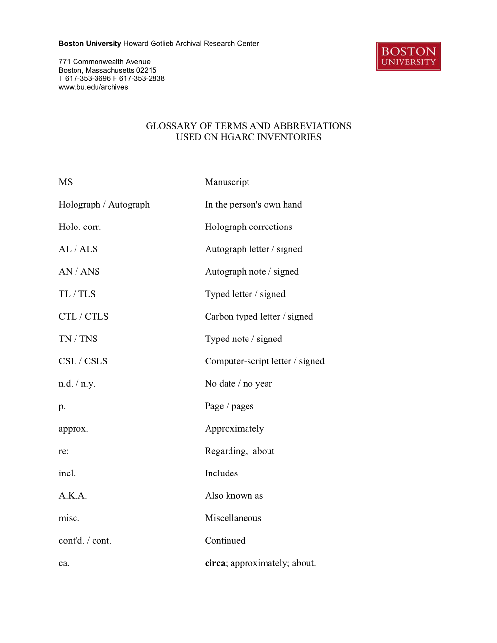 GLOSSARY of TERMS and ABBREVIATIONS USED on HGARC INVENTORIES MS Manuscript Holograph / Autograph in the Person's Own Hand Ho