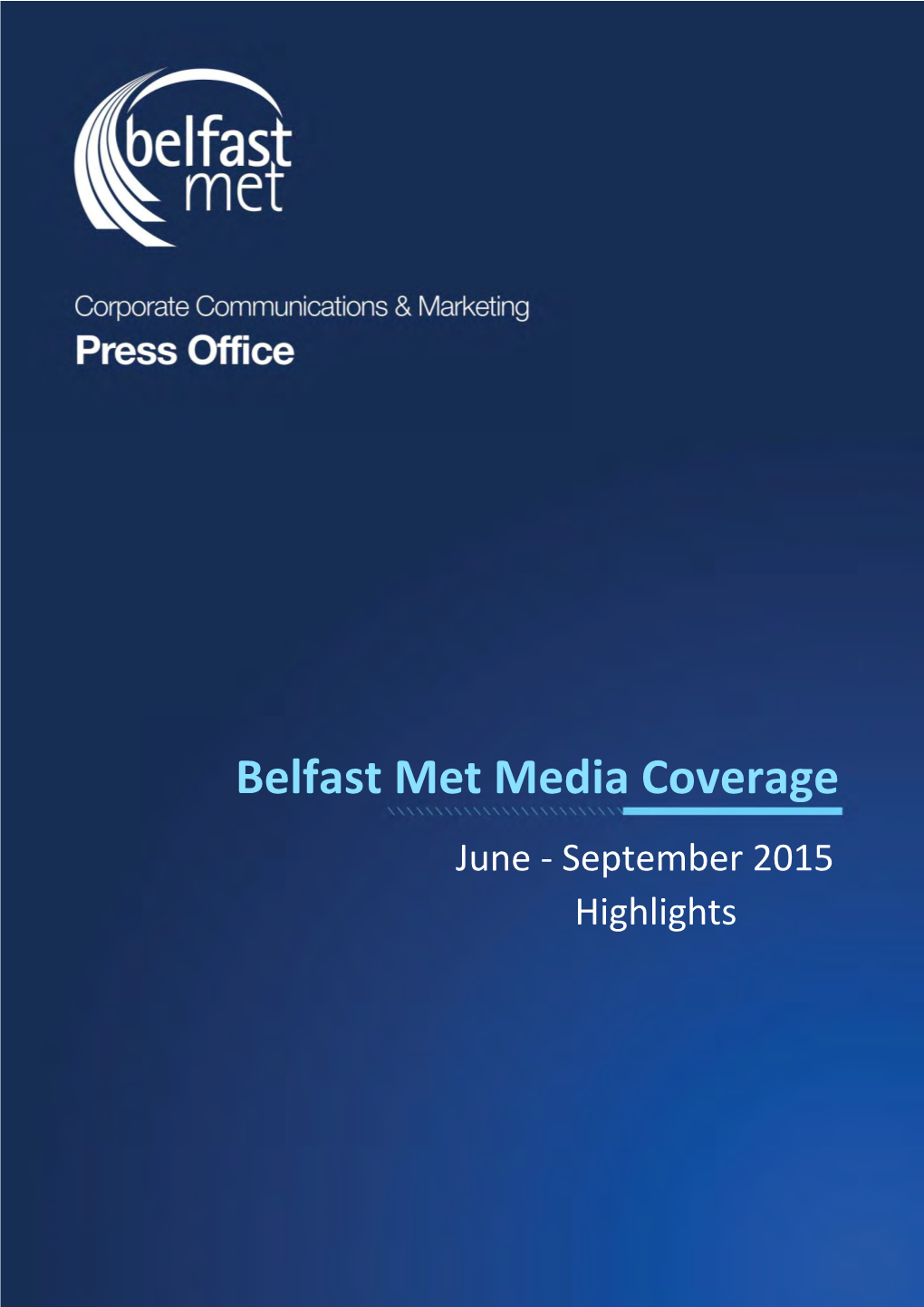 Belfast Met Media Coverage June - September 2015 Highlights Source: Belfast Telegraph - AM