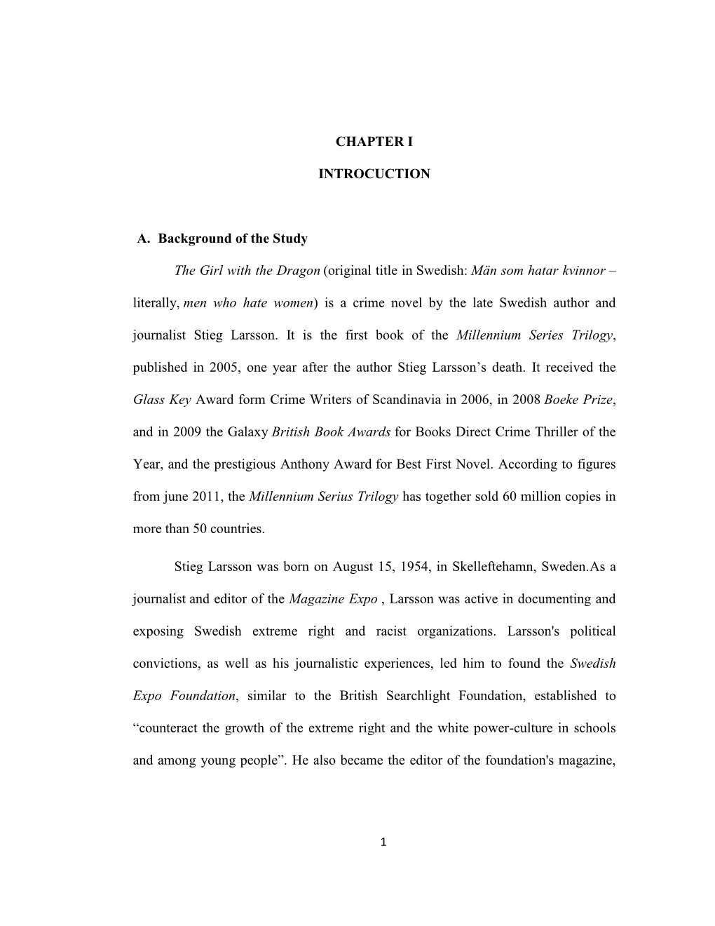 CHAPTER I INTROCUCTION A. Background of the Study the Girl with the Dragon (Original Title in Swedish: Män Som Hatar Kvinnor L