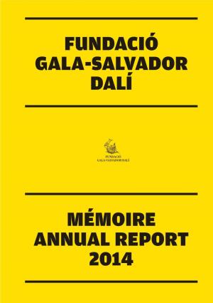 Fundació Gala-Salvador Dalí Mémoire Annual Report 2014