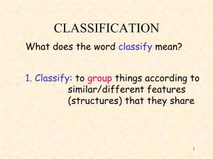 CLASSIFICATION What Does the Word Classify Mean?