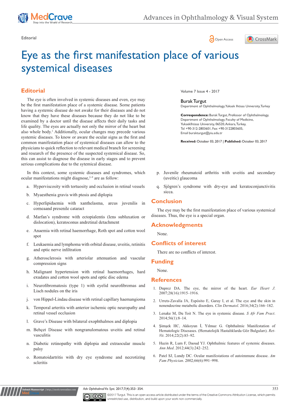 Eye As the First Manifestation Place of Various Systemical Diseases