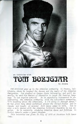 An Interview Wi Th by Jovana TOM BOZIGIAN Grew up in the Armenian Community in Fresno, Cal- Ifornia, Where He Learned the Dances