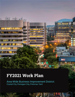 FY2021 Work Plan Area-Wide Business Improvement District: Crystal City, Pentagon City, Potomac Yard