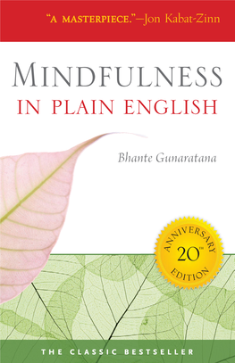 Mindfulness in Plain English Is One of the Most Influential Wbooks in the Burgeoning Field of Mindfulness and a Timeless Classic Introduction to Meditation