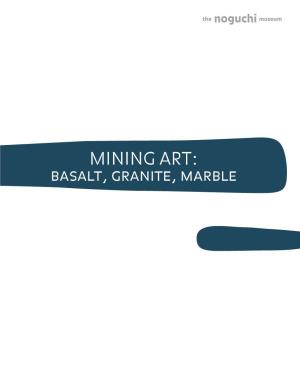 MINING ART: Basalt, Granite, Marble MINING ART: Basalt, Granite, Marble