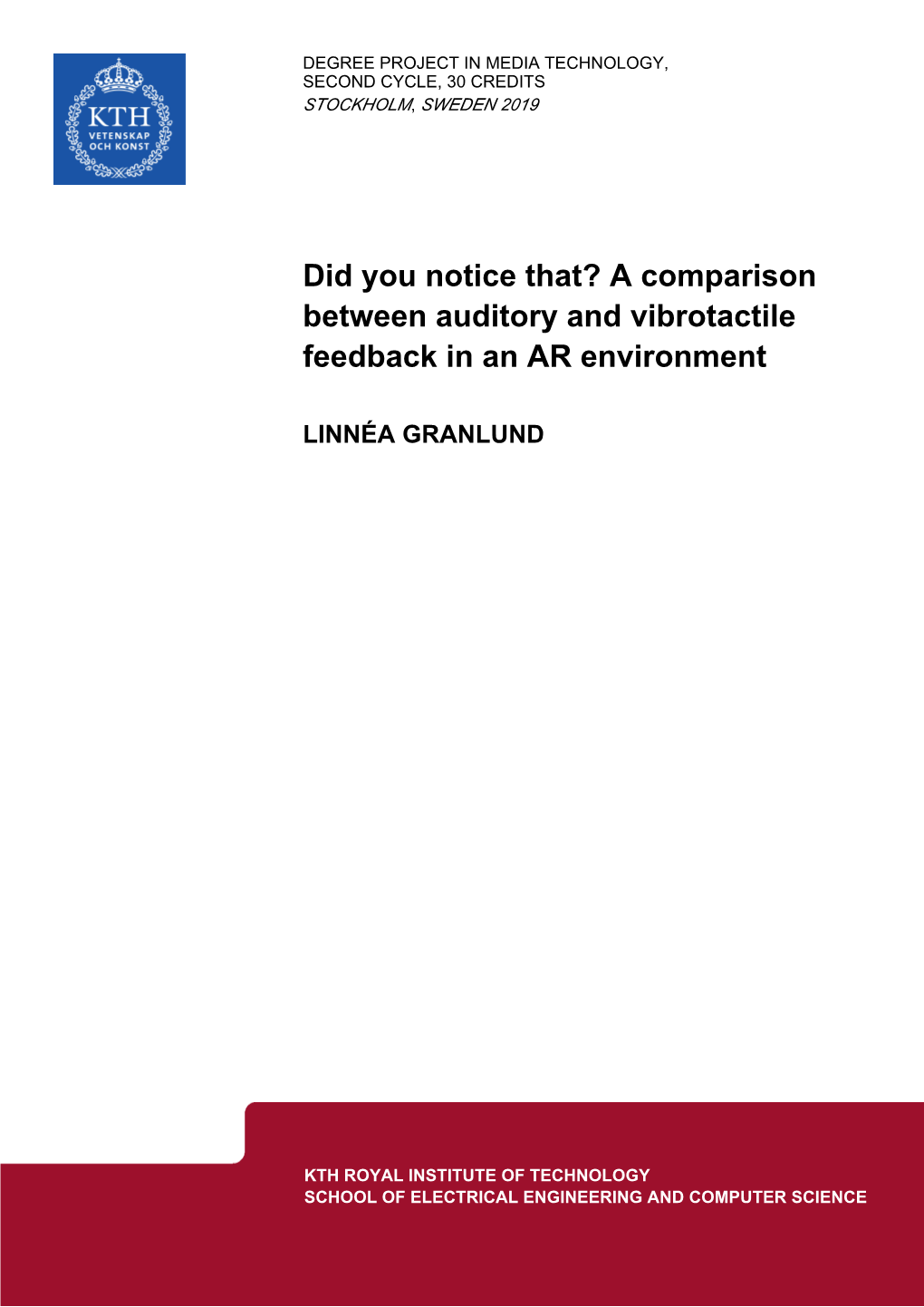 A Comparison Between Auditory and Vibrotactile Feedback in an AR Environment