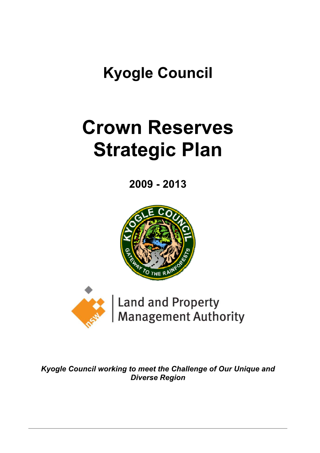 Kyogle Crown Reserves Strategic Plan Has Been Initiated by Kyogle Council to Support Its Key Role in the Management of the System in the Kyogle Local Government Area