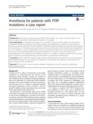 Anesthesia for Patients with PTRF Mutations: a Case Report Atsuko Hirano*, Tomohiko Takada, Mariko Senda, Hidemasa Takahashi and Takeo Suzuki