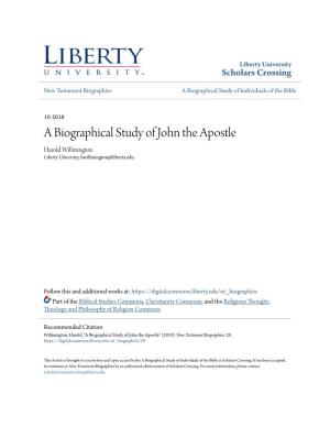 A Biographical Study of John the Apostle Harold Willmington Liberty University, Hwillmington@Liberty.Edu
