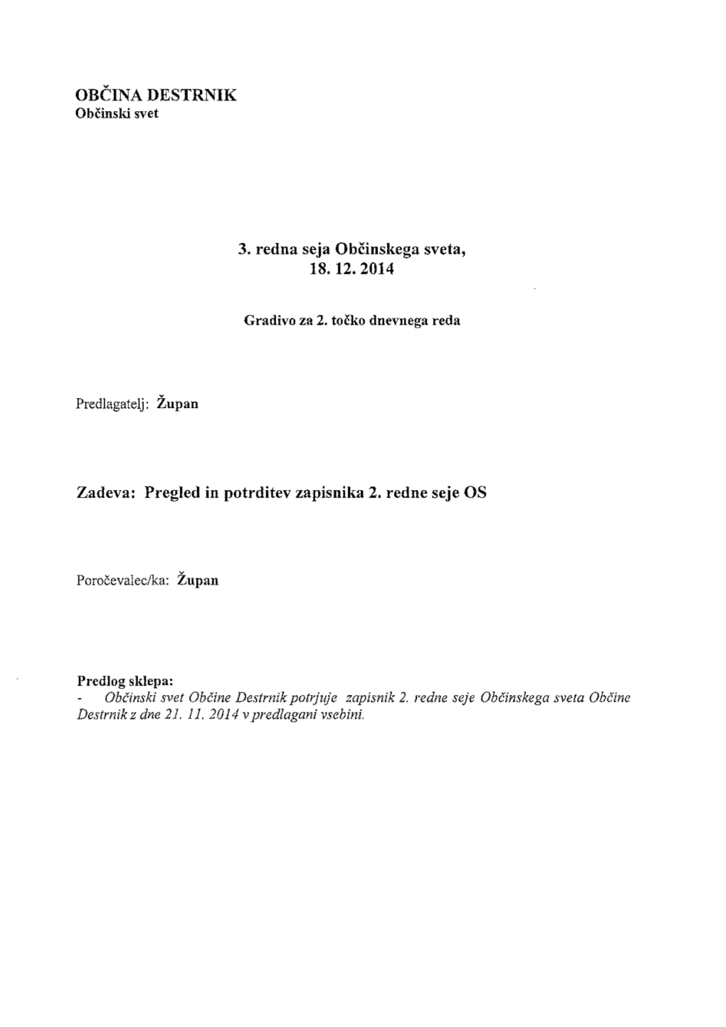 3. Redna Seja Občinskega Sveta, 18.12.2014 Zadeva: Pregled in Potrditev Zapisnika 2. Redne Seje OS