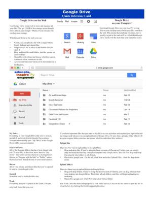 Google Drive Quick Reference Card Google Drive on the Web Google Drive on Your Computer Use Google Drive on the Web to Store and Organize All Your Files