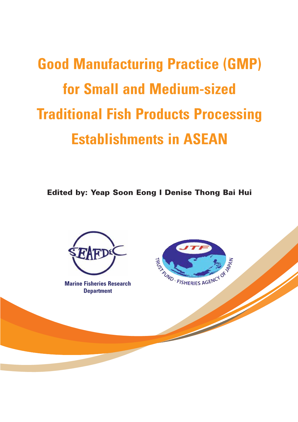 Good Manufacturing Practice (GMP) for Small and Medium-Sized Traditional Fish Products Processing Establishments in ASEAN