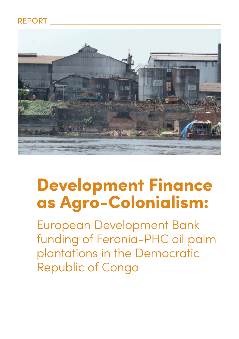 Development Finance As Agro-Colonialism
