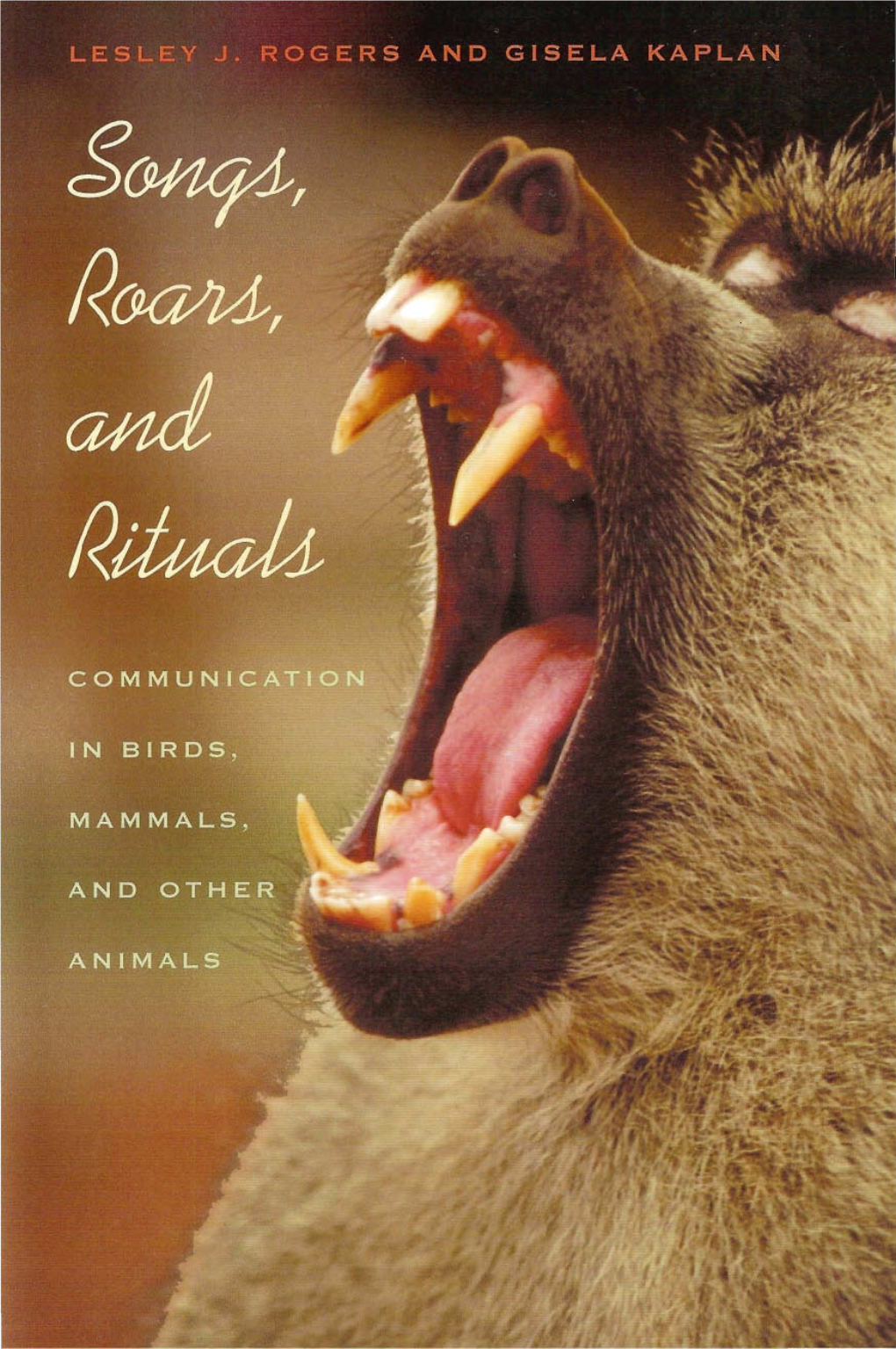 Song, Roars, and Rituals: Communication in Birds, Mammals, And