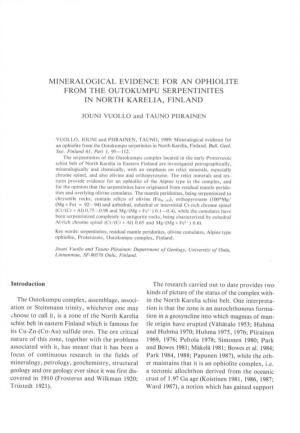 MINERALOGICAL EVIDENCE for an OPHIOLITE from the OUTOKUMPU SERPENTINITES in NORTH KARELIA, FINLAND JOUNI VUOLLO and TAUNO PIIRAINEN