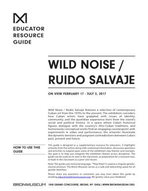 Wild Noise / Ruido Salvaje