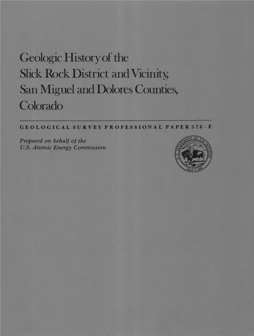 Geologic History of the Slick Rock District and Vicinity, San Miguel and Dolores Counties, Colorado