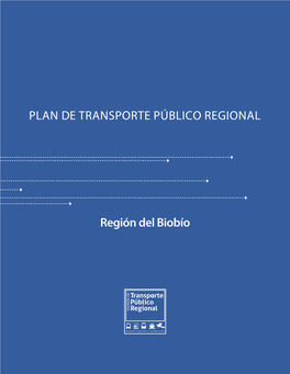 PLAN DE Transporte Público Regional Región Del Biobío