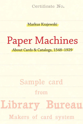 Paper Machines: About Cards & Catalogs, 1548 – 1929