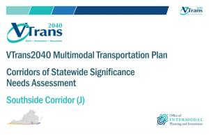 Vtrans2040 Multimodal Transportation Plan Corridors of Statewide Significance Needs Assessment Southside Corridor (J)