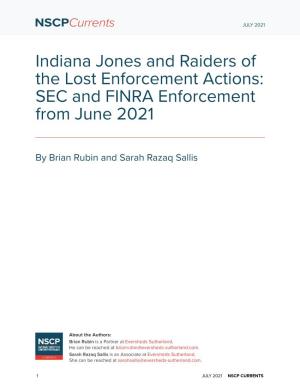 Indiana Jones and Raiders of the Lost Enforcement Actions: SEC and FINRA Enforcement from June 2021