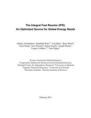 The Integral Fast Reactor (IFR): an Optimized Source for Global Energy Needs