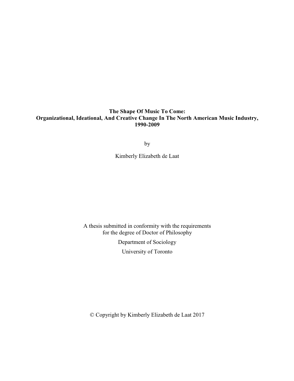 The Shape of Music to Come: Organizational, Ideational, and Creative Change in the North American Music Industry, 1990-2009 By