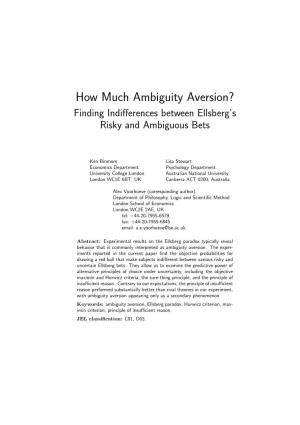 How Much Ambiguity Aversion? Finding Indiﬀerences Between Ellsberg’S Risky and Ambiguous Bets
