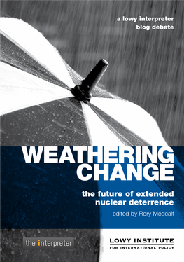 Weathering Change Is a Compilation of Posts from a Debate Conducted in Early 2011 on the Interpreter, the Lowy Institute’S Innovative Weblog