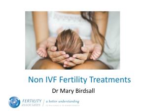 Non IVF Fertility Treatments Dr Mary Birdsall Overview
