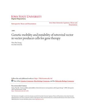 Genetic Mobility and Instability of Retroviral Vector in Vector Producer Cells for Gene Therapy Won-Bin Young Iowa State University