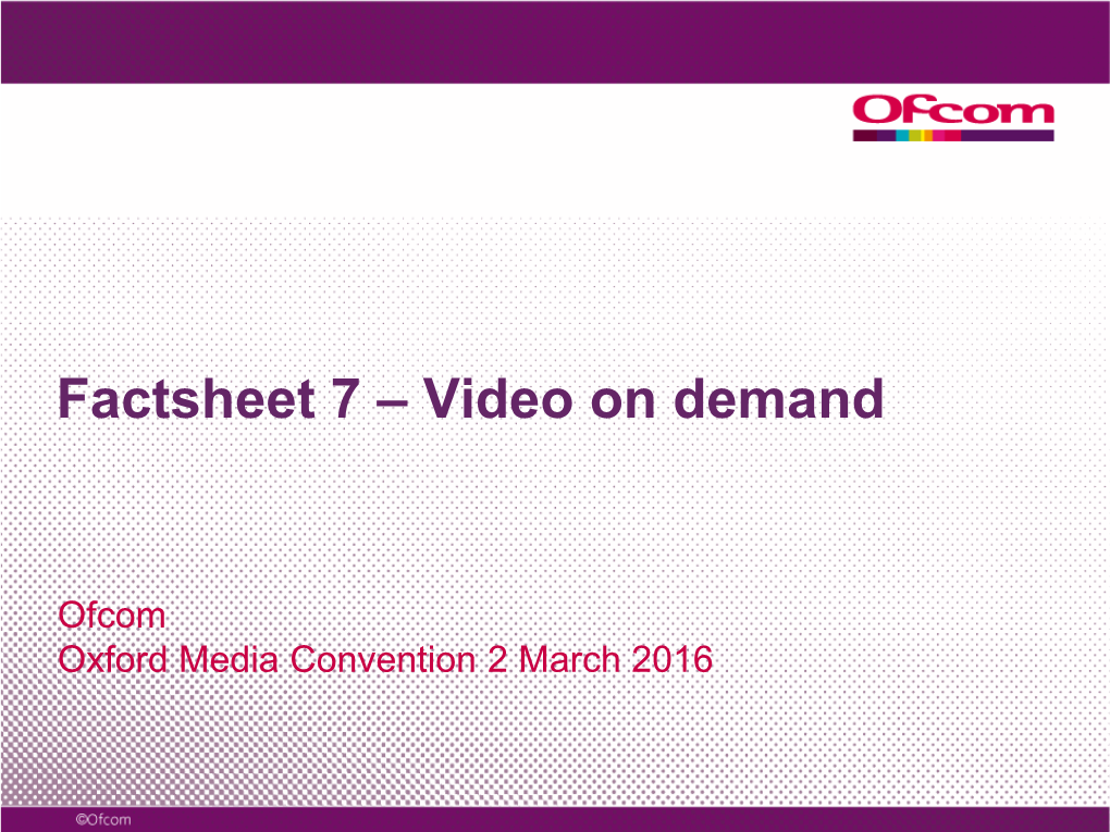 Ofcom Factsheet 7