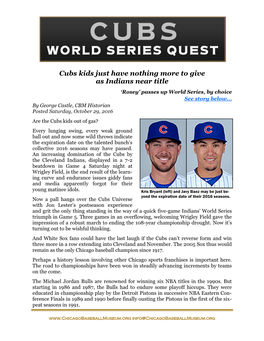 Cubs Kids Just Have Nothing More to Give As Indians Near Title ‘Rosey’ Passes up World Series, by Choice See Story Below