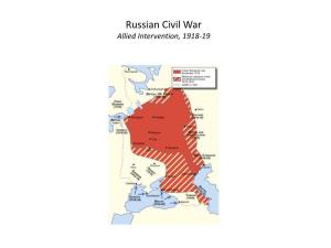 Russian Civil War Allied Intervention, 1918-19 Soviet Westward Expansion Containment