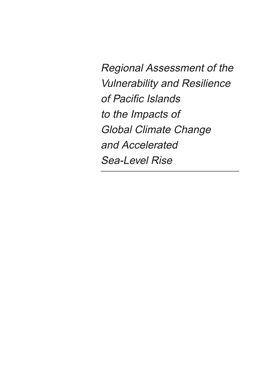 Regional Assessment of the Vulnerability and Resilience of Pacific Islands to the Impacts of Global Climate Change and Accelerat
