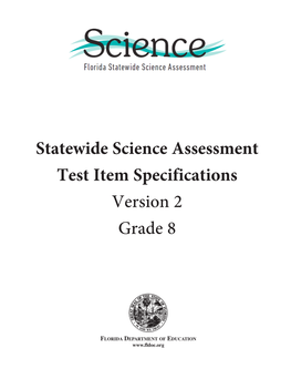 Statewide Science Assessment Test Item Specifications Version 2 Grade 8 Copyright Statement for This Office of Assessment Publication
