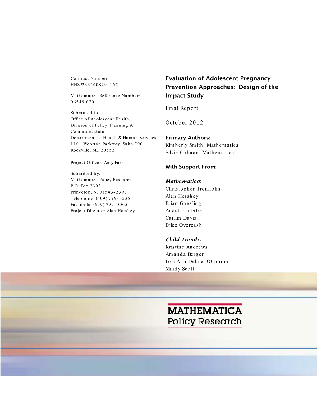 Evaluation of Adolescent Pregnancy Prevention Approaches (PPA) Is a Response to Persistent Concerns About the Consequences of Teen Sexual Activity