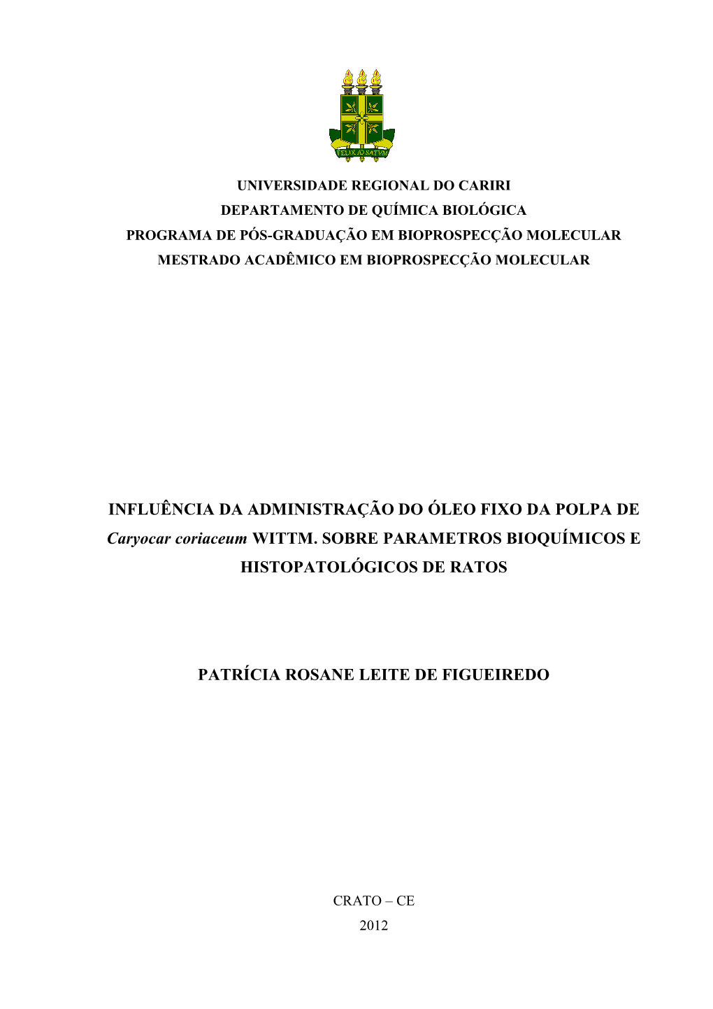 Universidade Regional Do Cariri Departamento De Química Biológica Programa De Pós-Graduação Em Bioprospecção Molecular Mestrado Acadêmico Em Bioprospecção Molecular