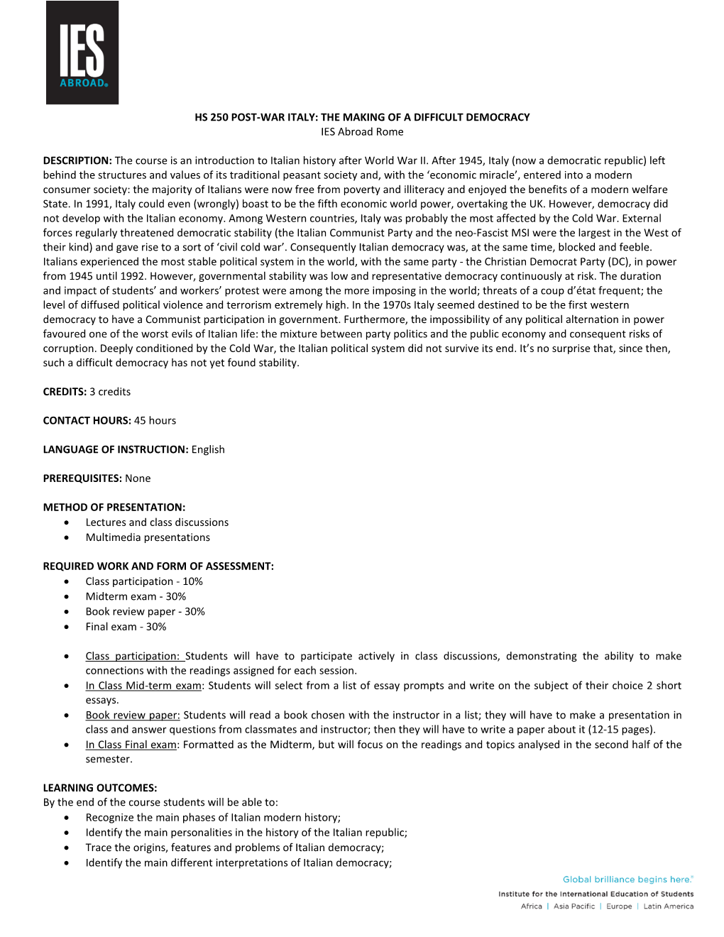 HS 250 POST-WAR ITALY: the MAKING of a DIFFICULT DEMOCRACY IES Abroad Rome DESCRIPTION: the Course Is an Introduction to Italian