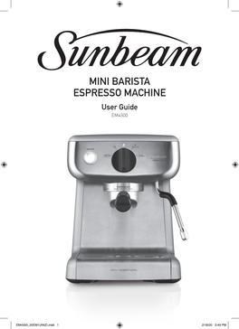 MINI BARISTA ESPRESSO MACHINE User Guide EM4300