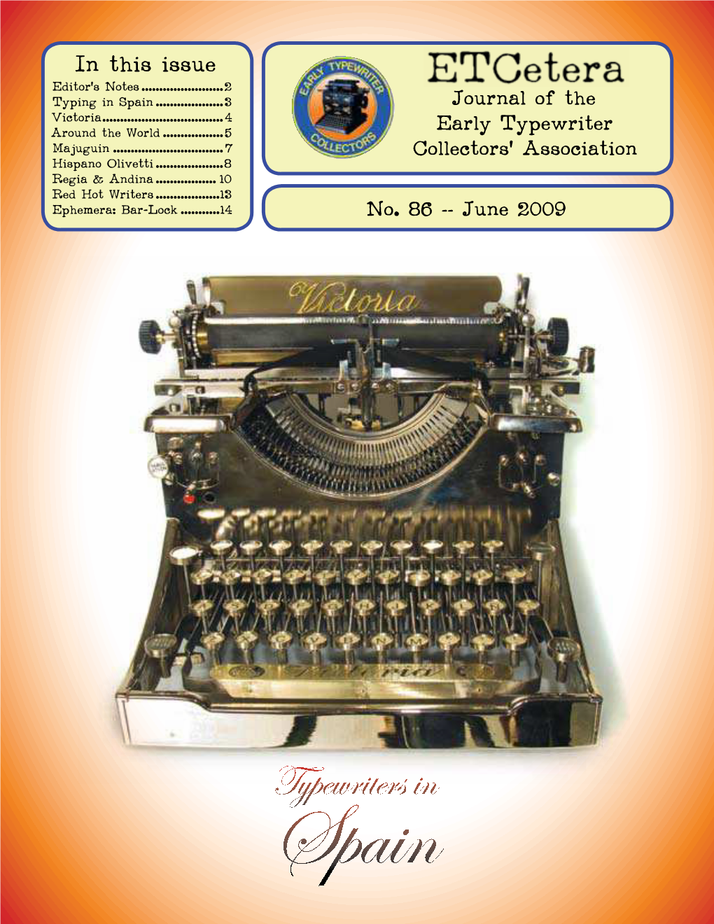 Typewriters in Spain Editor’S Etcetera Journal of the Early Typewriter Notes Collectors’ Association I Gave It a Try and Came up with the Results You See Here