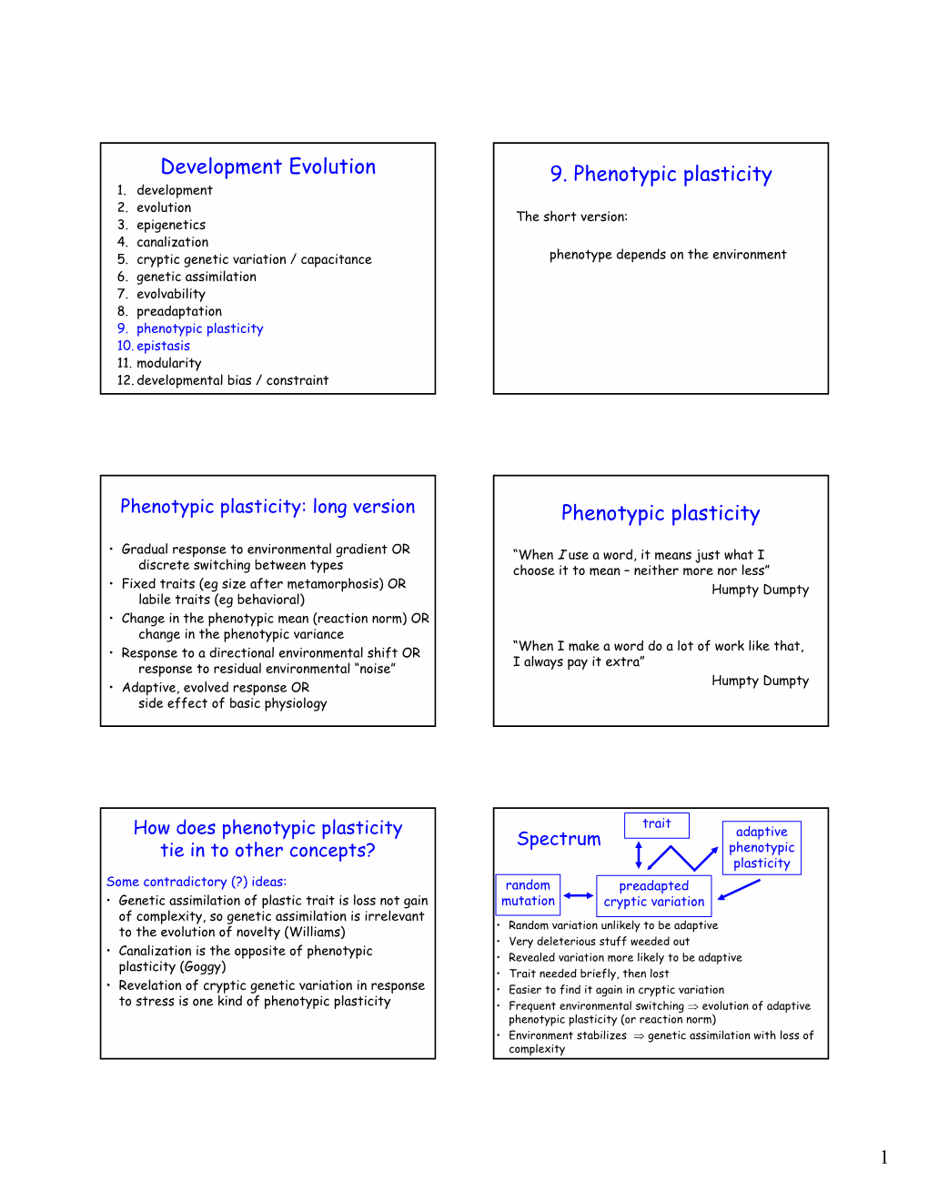 Development Evolution 9. Phenotypic Plasticity Phenotypic Plasticity