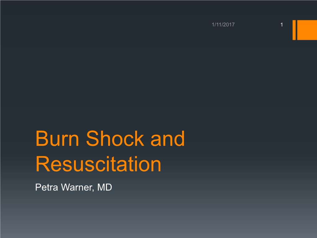 Burn Shock and Resuscitation Petra Warner, MD 2