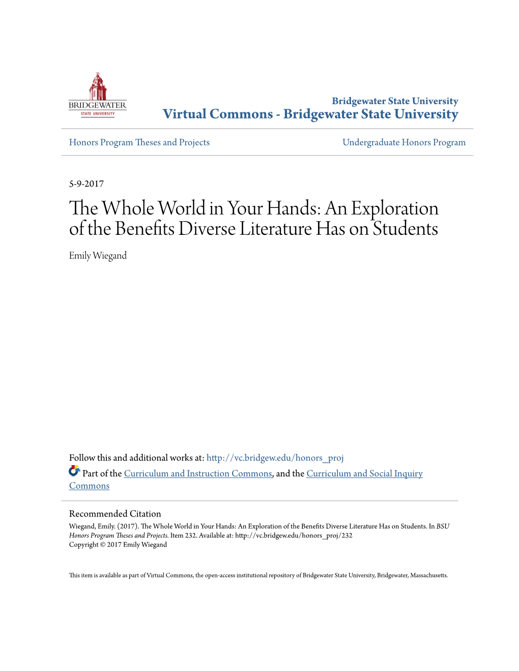 The Whole World in Your Hands: an Exploration of the Benefits Diverse Literature Has on Students Emily Wiegand