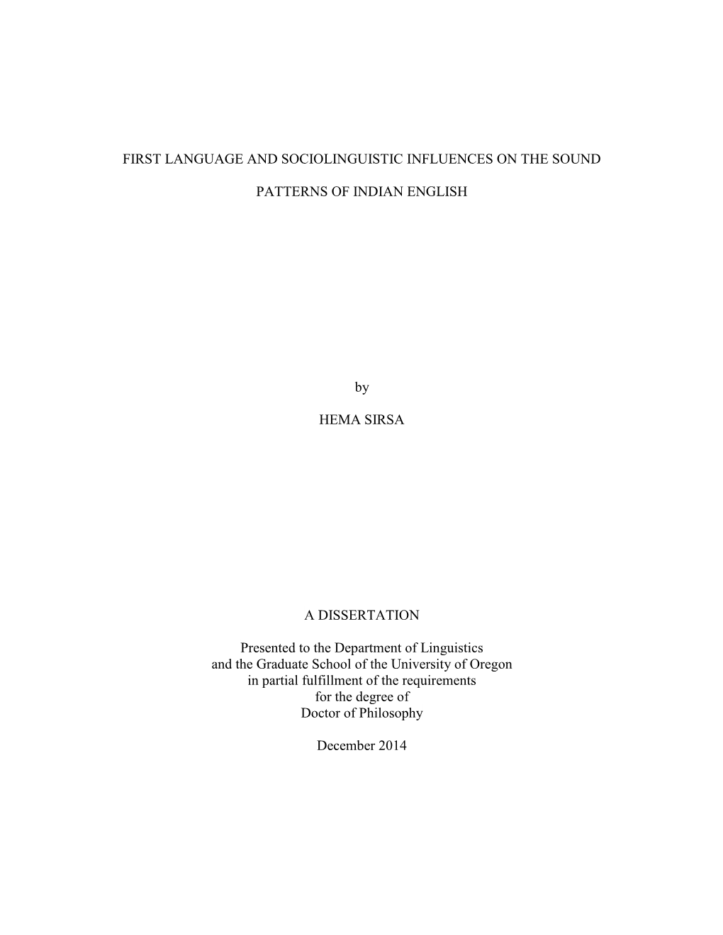 FIRST LANGUAGE and SOCIOLINGUISTIC INFLUENCES on the SOUND PATTERNS of INDIAN ENGLISH by HEMA SIRSA a DISSERTATION Presented To