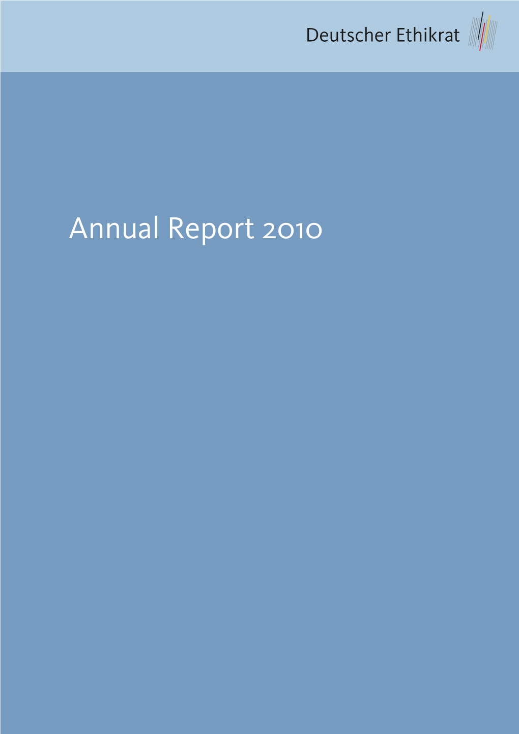 Annual Report 2010 Published by the German Ethics Council
